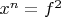 $x^n=f^2$