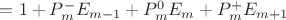 $=1+P_m^- E_{m-1} + P_m^0 E_m + P_m^+ E_{m+1}$