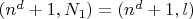 $(n^d+1,N_1)=(n^d+1,l)$