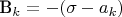 B_k = -(\sigma - a_k)