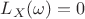 $L_X(\omega)=0$