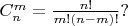 $C_{n}^{m}=\frac{n!}{m!(n-m)!}?$
