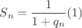$S_n=\dfrac 1{1+q_n}\eqno (1)$
