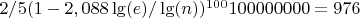 $2/5 \ctod (1-2,088 \ctod \lg(e)/\lg(n))^{100} \ctod 100000000=976$