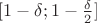 $[1-\delta;1-{\delta\over2}]$