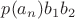 $p(a_n)b_1b_2$