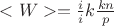 $<W>=\frac{i}{i}k\frac{kn}{p}$