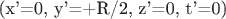 (x&rsquo;=0, y&rsquo;=+R/2, z&rsquo;=0, t&rsquo;=0)