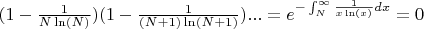 $(1-\frac{1}{N\ln(N)})(1-\frac{1}{(N+1)\ln(N+1)})...=e^{-\int_N^{\infty}\frac{1}{x\ln(x)} dx}=0$