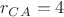 $r_{CA}=4$
