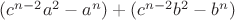 $(c^{n-2}a^2-a^n)+(c^{n-2}b^2-b^n)$ $(c^{n-2}a^2-a^n)+(c^{n-2}b^2-b^n)$