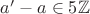 $a'-a\in5\mathbb Z$
