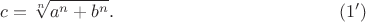 $$c=\sqrt[n]{a^n + b^n}.\eqno(1')$$