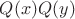$Q(x)Q(y)$