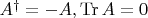 $A^\dag=-A,  \operatorname{Tr}A=0$