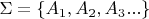 $\Sigma = \{A_1, A_2, A_3...\}$