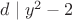 $d\mid y^2 - 2$