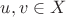 $u,v \in X$