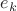 ${e}_{k}$ ${e}_{k}$