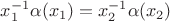 $x_1^{-1}\alpha(x_1)=x_2^{-1}\alpha(x_2)$ $x_1^{-1}\alpha(x_1)=x_2^{-1}\alpha(x_2)$