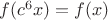 $f(c^6x)=f(x)$