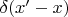 $\delta(x'-x)$