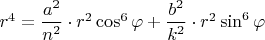 $r^4=\dfrac{a^2}{n^2}\cdot r^2\cos^6\varphi+\dfrac{b^2}{k^2}\cdot r^2\sin^6\varphi$