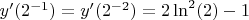 $y'(2^{-1})=y'(2^{-2})=2\ln^2(2)-1$