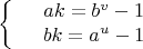 $$\left\{
\begin{array}{rcl}
 &ak = b^v - 1& \\
 &bk = a^u - 1& \\
\end{array}
\right.$$