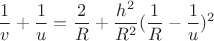 $$\frac{1}{v}+\frac{1}{u}=\frac{2}{R}+\frac{h^2}{R^2}(\frac{1}{R}-\frac{1}{u})^2$$