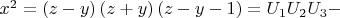 $ \[x^2  = \left( {z - y} \right)\left( {z + y} \right)\left( {z - y - 1} \right) = U_1 U_2 U_3  - \]$
