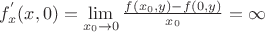 $
f^{'}_{x}(x, 0) = \lim \limits_{x_{0} \to 0}{\frac{f(x_{0}, y) - f(0, y)}{x_{0}} = \infty$