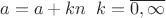 $a=a+kn \;\; k=\overline {0, \infty}$