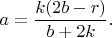 $a = \dfrac{k(2b-r)}{b + 2 k}.$