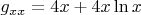 $g_{xx}=4x+4x\ln x$