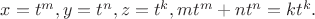 $x=t^m,y=t^n,z=t^k, mt^m+nt^n=kt^k.$