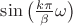 $\sin\big(\frac{k\pi}{\beta}\omega\big)$