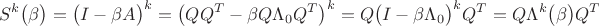 $$S^k\bigl(\beta\bigr)=\bigl(I-\beta A\bigr)^k=\bigl(QQ^T-\beta Q\Lambda_0 Q^T\bigr)^k=Q\bigl(I-\beta\Lambda_0\bigr)^kQ^T=Q\Lambda^k\bigl(\beta\bigr)Q^T$$