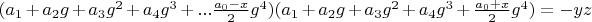 $(a_1+a_2 g+a_3 g^2+a_4 g^3+...\frac{a_0-x}{2} g^4) (a_1+a_2 g+a_3 g^2+a_4 g^3+\frac{a_0+x}{2} g^4)=-y z$