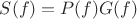 $S(f)=P(f) G(f)$