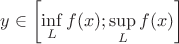 $y\in\left[\inf\limits_Lf(x);\sup\limits_Lf(x)\right]$