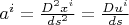 $a^i=\frac{D^2 x^i}{ds^2}=\frac{D u^i}{ds}$