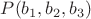 $P(b_1, b_2, b_3)$ $P(b_1, b_2, b_3)$