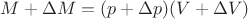 $M+\Delta M=(p+\Delta p)(V+\Delta V)$