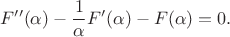 $$F''(\alpha)-\frac{1}{\alpha}F'(\alpha)-F(\alpha)=0.$$