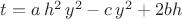 $t=a\, {{h}^{2}}\, {{y}^{2}}-c\, {{y}^{2}}+2 b h$