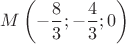 $M\left(-\dfrac{8}{3};-\dfrac{4}{3};0\right)$