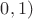 ${0,1)$