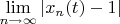$\lim\limits_{n\to\infty}^{}|x_n(t) - 1|$