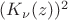 $(K_{\nu}(z))^2$